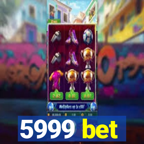 5999 bet